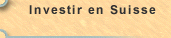 Investir en Suisse